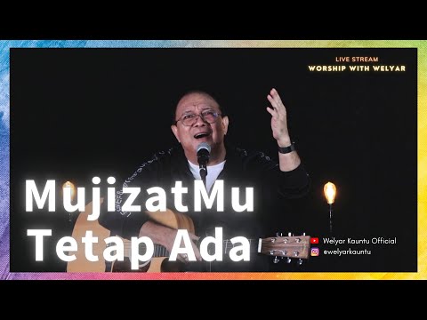 MUJIZATMU TETAP ADA  |  WORSHIP WITH WELYAR 18 JUNI 2021