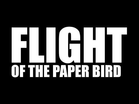FLIGHT OF THE PAPER BIRD