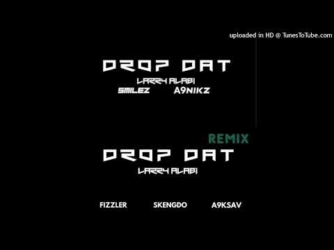 Larry Alabi - Drop Dat [Remix] (ft. Smilez x #A92 Nikz, Fizzler, Skengdo & KSav)