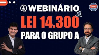 Lei 14.300 para o grupo A | Webinário