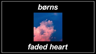 Faded Heart - BØRNS (Lyrics)