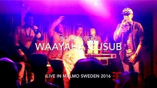 BOOD BOOD WAAYAHA CUSUB Performing Live in Malmo S