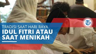 Tradisi Sungkeman, Tradisi yang Biasanya Dilakukan pada saat Hari Raya Idulfitri Maupun saat Menikah