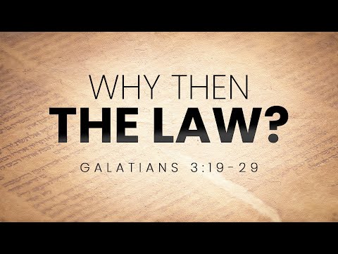 Why Then the Law? (Galatians 3:19-29) - 119 Ministries thumbnail