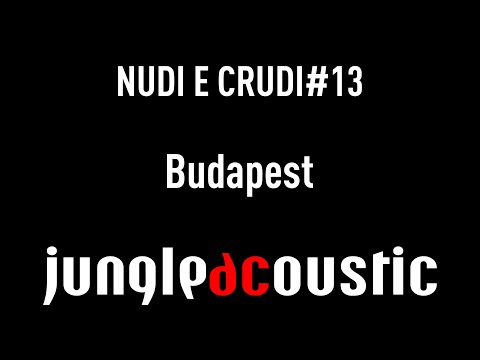 NUDI E CRUDI #13 Budapest