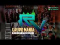 GRUPO MANIA REMEMBRANZAS LO MEJOR DE SU DISCOGRAFIA