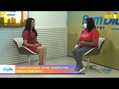 Projeto "É tempo de cuidar" reúne doações para famílias vulneráveis; saiba como ajudar 21 04 2