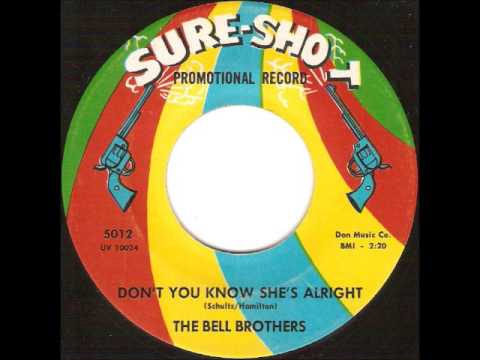 The Bell Brothers - Don't You Know She's Alright