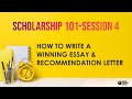 HOW TO WRITE A WINNING SCHOLARSHIP ESSAY & RECOMMENDATION LETTER