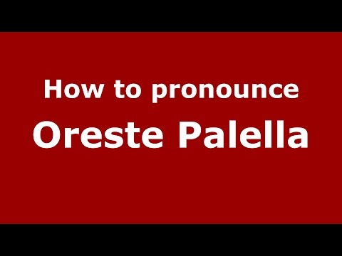 How to pronounce Oreste Palella (Italian/Italy)  - PronounceNames.com