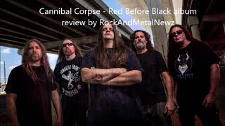 Cannibal Corpse - Red Before Black album review by RockAndMetalNewz  &quot;pure insanity&quot;