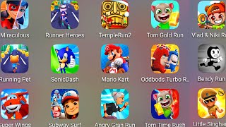 Tom Gold Run,Sonic Dash,Bendy Run,Subway Surf,Vlad & Niki Run,Little Singham,Mario Kart,Super Wings