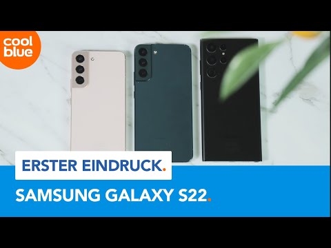 Samsung Galaxy S22, S22 Plus & S22 Ultra I Erster Eindruck