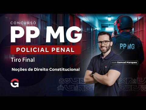 Concurso Polícia Penal MG: Tiro Final | Direito Constitucional com Samuel Marques