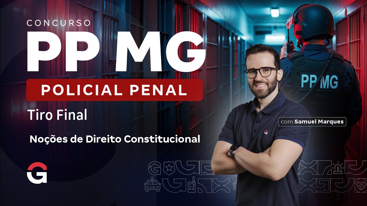 Concurso Polícia Penal MG: Tiro Final | Direito Constitucional com Samuel Marques