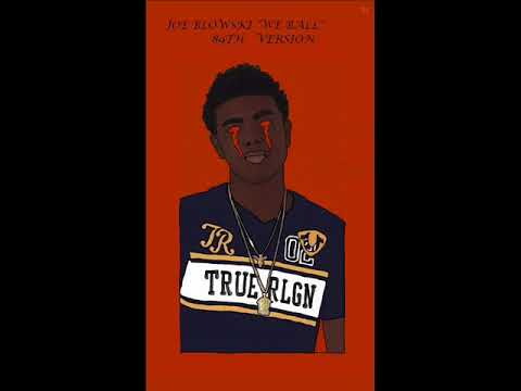 JOE BLOWSKI "WE BALL 89TH VERSION"(AUDIO)