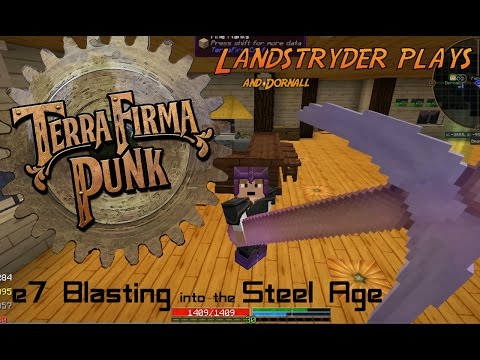 TerraFirma Punk 2.0  -e7-  Blasting into the Steel Age