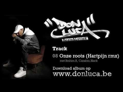 Don Luca - Beats & Lyriek - Onze roots (hartpijn rmx) met Brahim A, Canabio en Black
