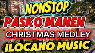 🇵🇭PASKO MANEN ILOCANO SONG/CHRISTMAS MEDLEY/NONSTOP Christmas song/kaPACIS 