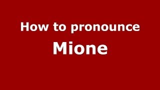 How to pronounce Mione