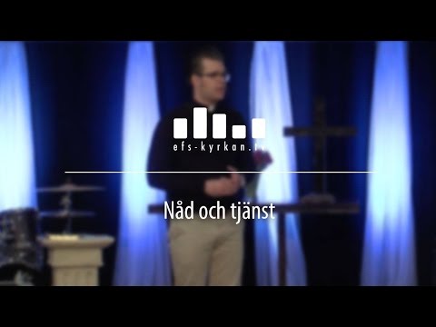 Nåd och tjänst Carl Skarin 160124