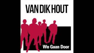 Van Dik Hout - We Gaan Door