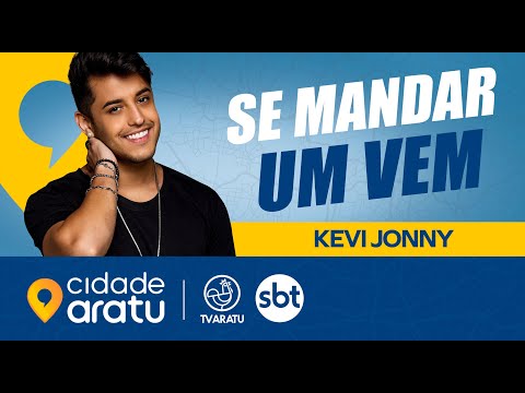 UNIVERSO｜KEVI JONNY / SE MANDAR UM VEM