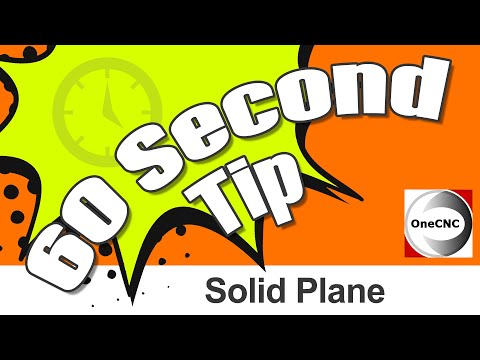 OneCNC 60 Second Tip: Solid Plane