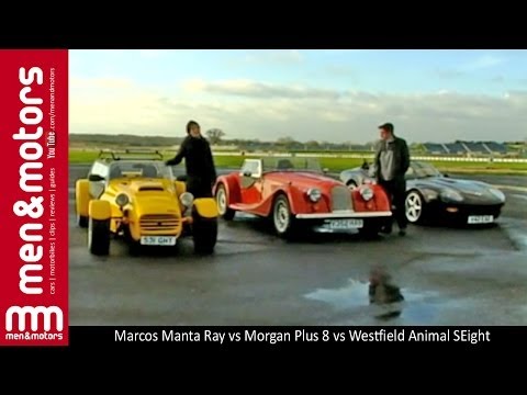 Marcos Manta Ray vs Morgan Plus 8 vs Westfield Animal SEight