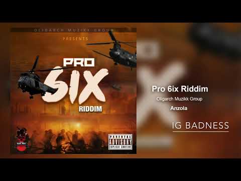 Anzola - IG Badness (Pro 6ix Riddim)