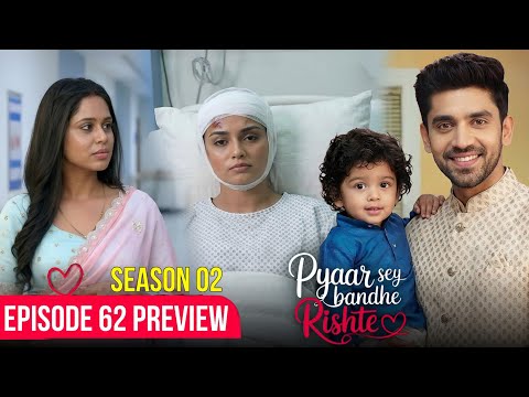 Pyaar Sey Bandhe Rishte - Episode 62 Season 2 Update | Avinash Mishra, Dipali Sharma, Shhraddha