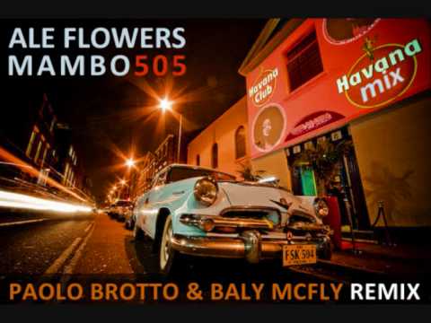 Ale Flowers - Mambo505 (Paolo Brotto & Baly McFly mambo 505 Havana Mix)