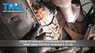 How to Replace Upstream O2 Sensor 2000-2006 Toyota Tundra 4.7L V8