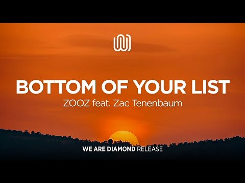 ZOOZ - Bottom of Your List (feat. Zac Tenenbaum)