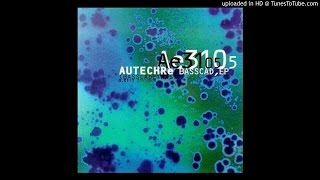 Autechre -  Basscadet (Seefeelmx)