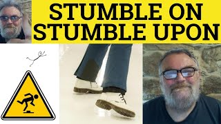Stumble On Stumble Upon Stumble Across - Phrasal Verbs - ESL British English Pronunciation