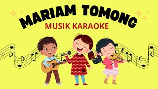 Download lagu Mariam Tomong Musik Karaoke mp3 Download lagu Mariam Tomong Musik Karaoke mp3
