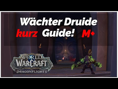 Wächter Druide Guide Deutsch - Mythisch Plus Spielweise