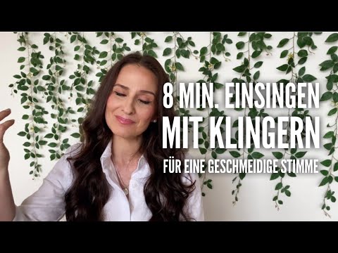 8 Minuten Einsingen mit Klingern für eine geschmeidige Stimme