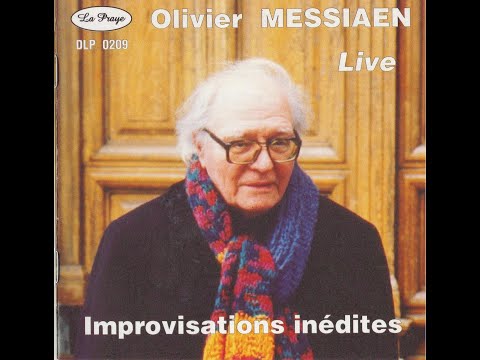 Olivier Messiaen [LIVE] — Improvisations inédites / Unpublished Improvisations (1984-1987)