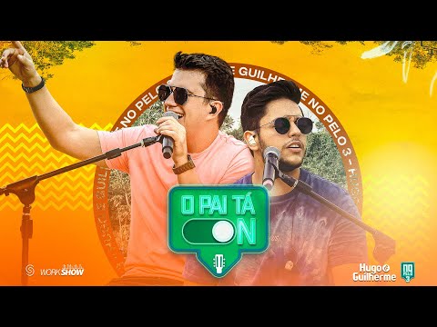 Hugo e Guilherme - O Pai Tá On