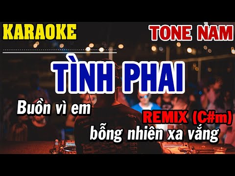 Karaoke Tình Phai Remix Tone Nam | Karaoke Beat Mới | 84