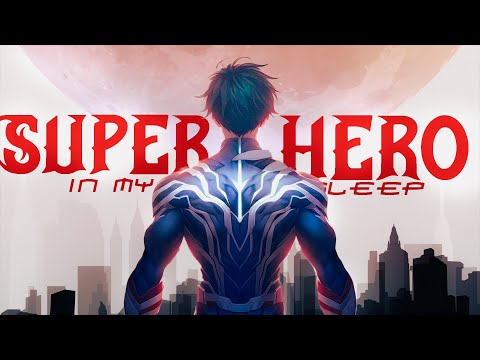 Superhero In My Sleep -「AMV」- Anime MV