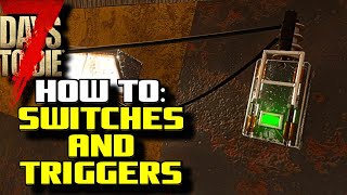 7 Days To Die How To Switches and Triggers, Unlocking, Making, Using (Alpha 19) 7D2D A19 Electrical