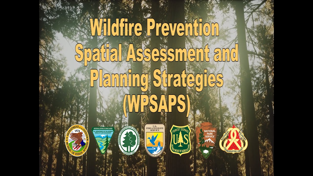 Wildfire Prevention Spatial Assessment and Planning Strategies (WPSAPS)
