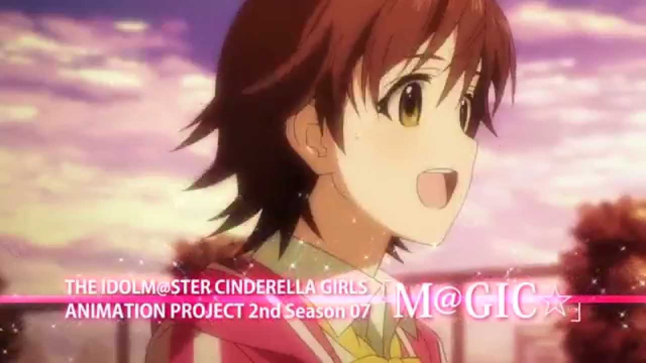【SPOT】「CINDERELLA GIRLS ANIMATION PROJECT 2nd Season 07 M@GIC☆」