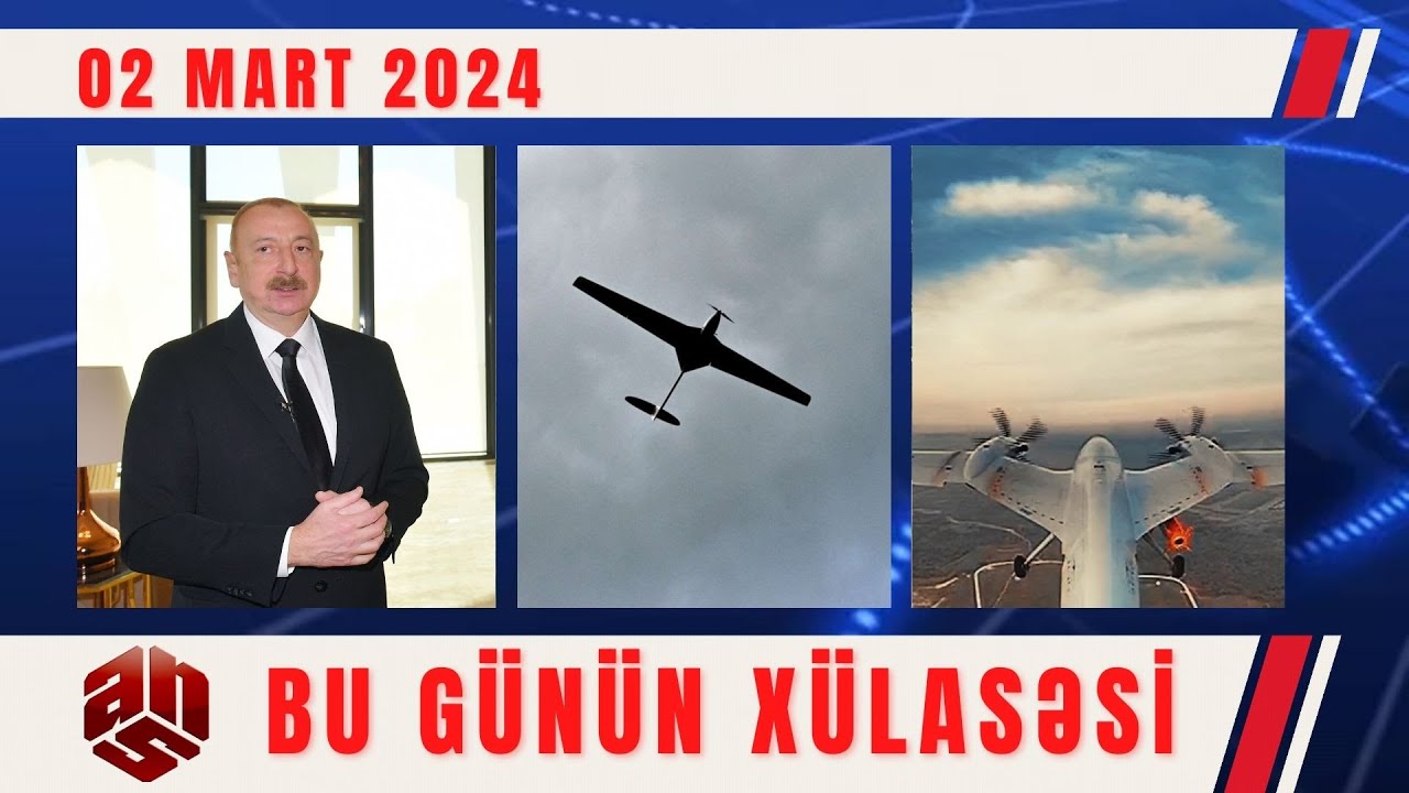 02.03.2024 ANS TV-nin videoxülasəsi I