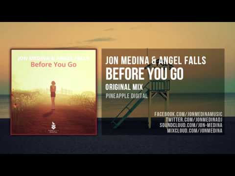 Jon Medina & Angel Falls - Before You Go (Original Mix)
