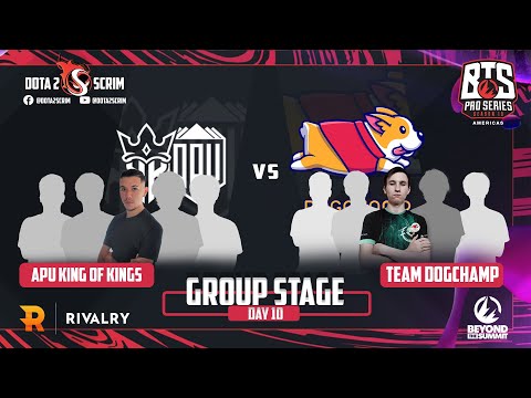 APU King of Kings vs Team DogChamp - BTS Pro Series 10 Americas - Group Stage - B02