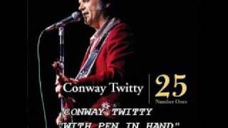 CONWAY TWITTY - &quot;WITH PEN IN HAMD&quot;